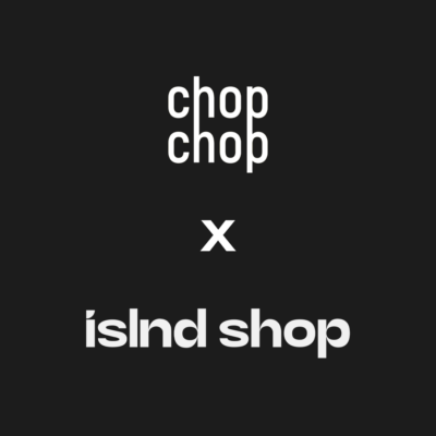 islnd shop x chop chop